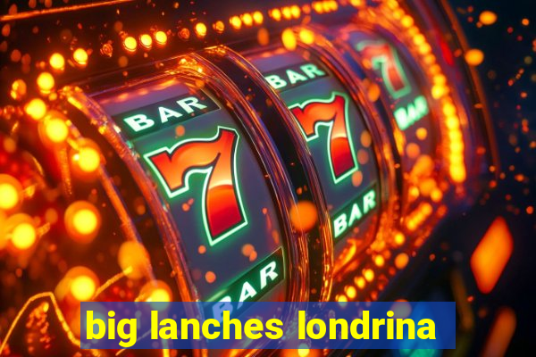 big lanches londrina